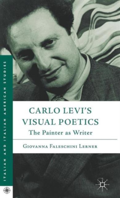 Carlo Levi’s Visual Poetics : The Painter as Writer, Hardback Book