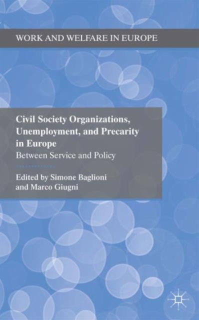 Civil Society Organizations, Unemployment, and Precarity in Europe : Between Service and Policy, Hardback Book