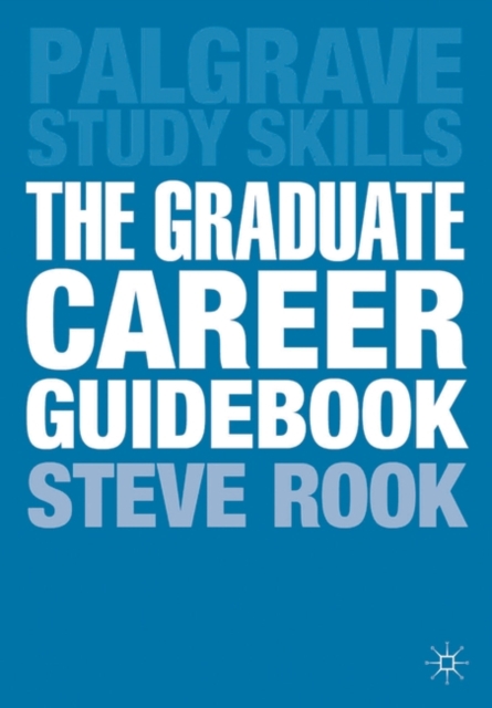 The Graduate Career Guidebook : Advice for Students and Graduates on Careers Options, Jobs, Volunteering, Applications, Interviews and Self-employment, Paperback / softback Book