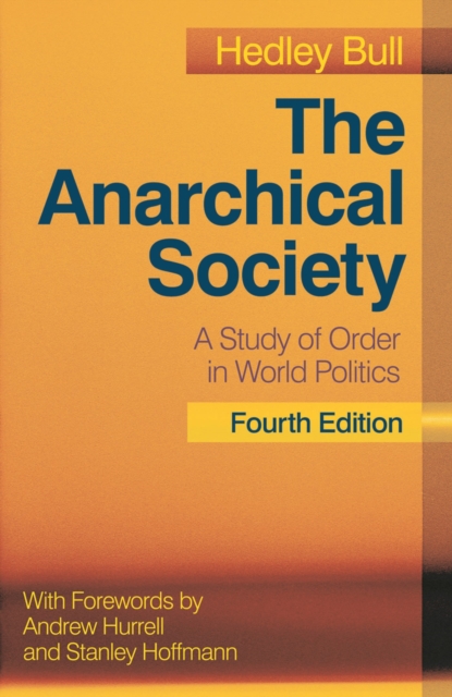The Anarchical Society : A Study of Order in World Politics, Paperback / softback Book