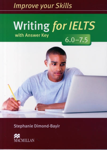 Improve Your Skills : Writing for IELTS 6.0-7.5 Student's Book with Key, Paperback Book