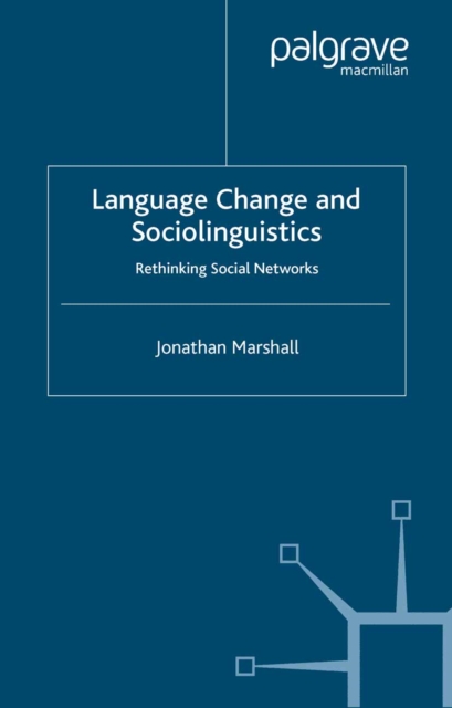 Language Change and Sociolinguistics : Rethinking Social Networks, PDF eBook