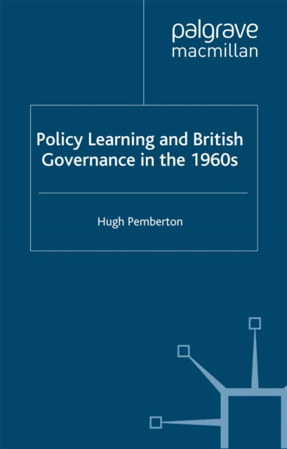 Policy Learning and British Governance in the 1960s, PDF eBook