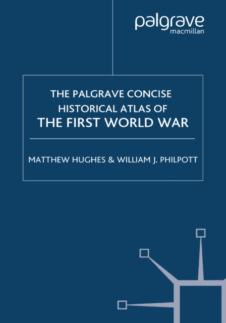 The Palgrave Concise Historical Atlas of the First World War, PDF eBook