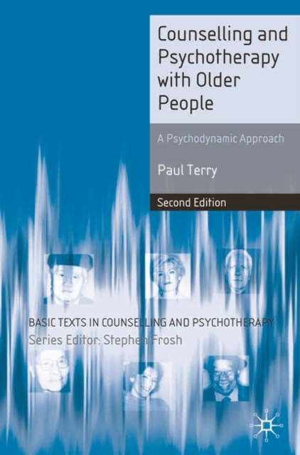 Counselling and Psychotherapy with Older People : A  Psychodynamic Approach, Paperback / softback Book