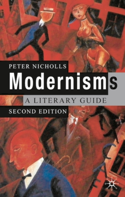 Modernisms : A Literary Guide, Second Edition, Paperback / softback Book