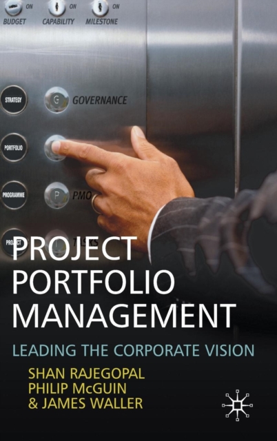 Project Portfolio Management : Leading the Corporate Vision, Hardback Book