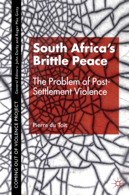 South Africa's Brittle Peace : The Problem of Post-Settlement Violence, PDF eBook