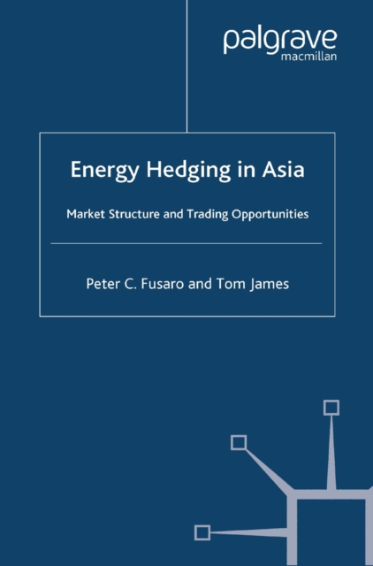 Energy Hedging in Asia: Market Structure and Trading Opportunities, PDF eBook