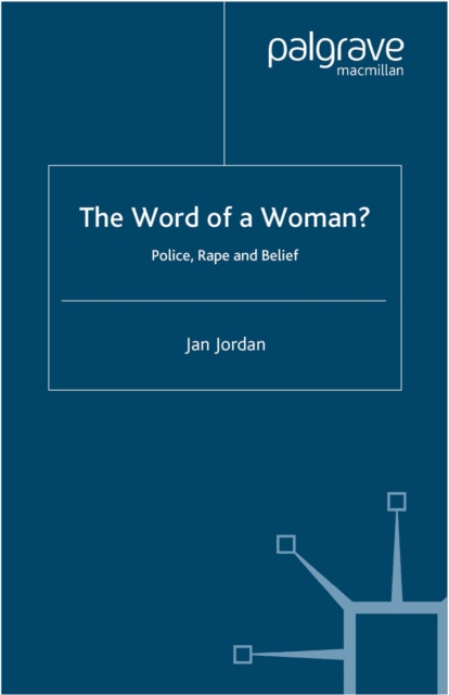 The Word of a Woman? : Police, Rape and Belief, PDF eBook