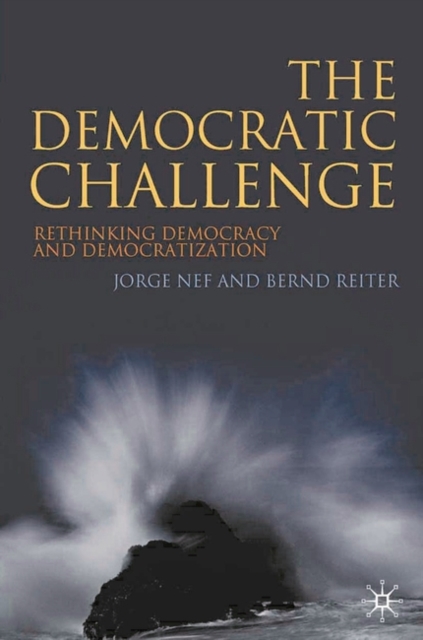 The Democratic Challenge : Rethinking Democracy and Democratization, Paperback / softback Book