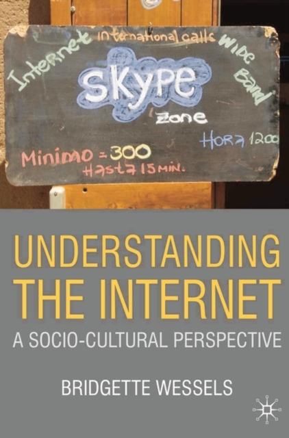 Understanding the Internet : A Socio-cultural Perspective, Hardback Book