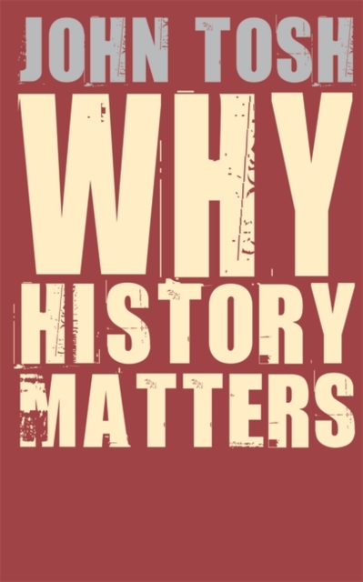 Why History Matters, Paperback / softback Book