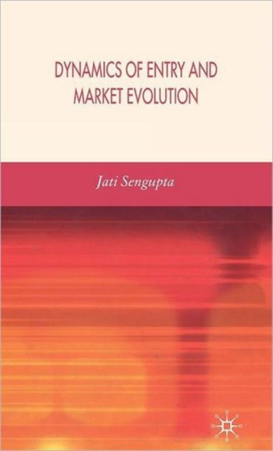 Dynamics of Entry and Market Evolution, Hardback Book