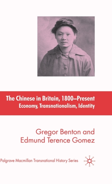 The Chinese in Britain, 1800-Present : Economy, Transnationalism, Identity, Hardback Book