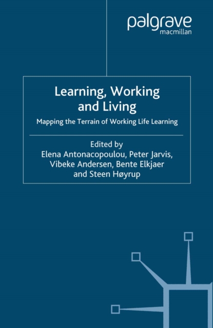 Learning, Working and Living : Mapping the Terrain of Working Life Learning, PDF eBook