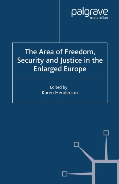 The Area of Freedom, Security and Justice in the Enlarged Europe, PDF eBook