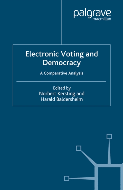 Electronic Voting and Democracy : A Comparative Analysis, PDF eBook