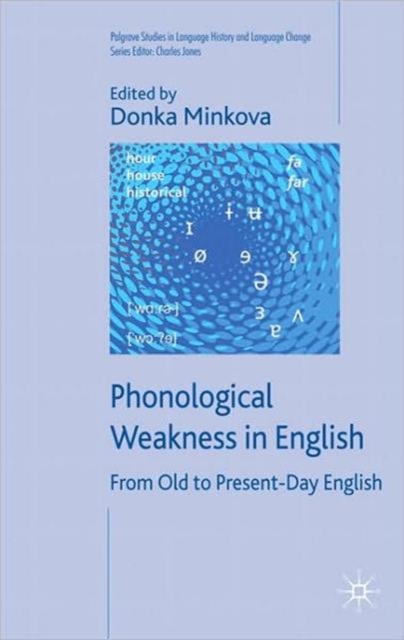 Phonological Weakness in English : From Old to Present-Day English, Hardback Book