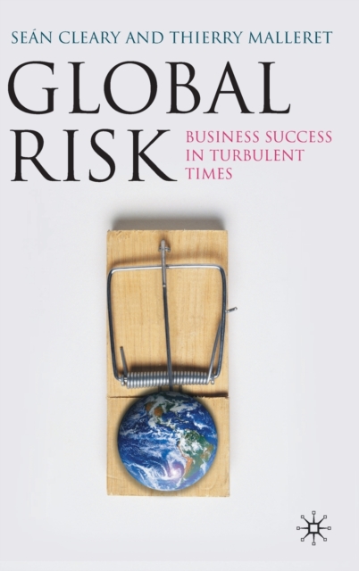 Global Risk : Business Success in Turbulent Times, Hardback Book