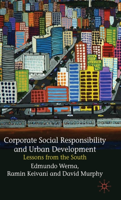 Corporate Social Responsibility and Urban Development : Lessons from the South, Hardback Book