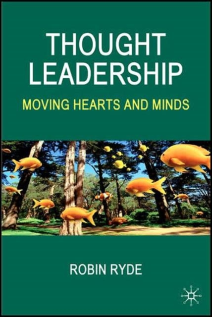 Thought Leadership : Moving Hearts and Minds, Hardback Book