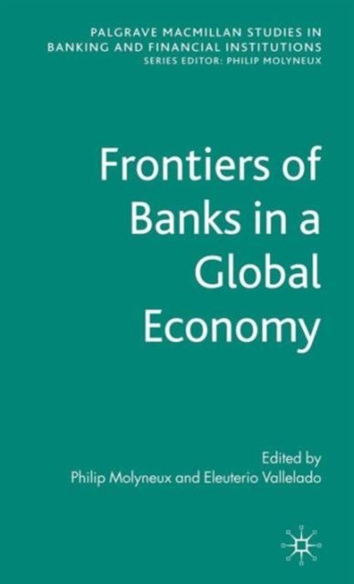 Frontiers of Banks in a Global Economy, Hardback Book