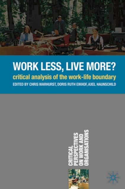 Work Less, Live More? : Critical Analysis of the Work-Life Boundary, Paperback / softback Book