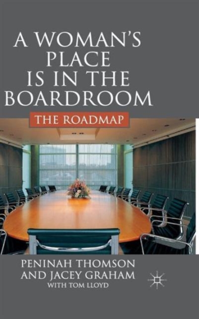 A Woman's Place is in the Boardroom : The Roadmap, Hardback Book