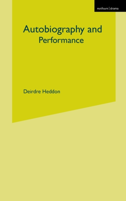 Autobiography and Performance : Performing Selves, Hardback Book