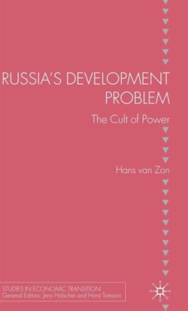 Russia's Development Problem : The Cult of Power, Hardback Book
