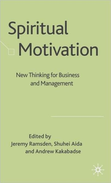 Spiritual Motivation : New Thinking for Business and Management, Hardback Book