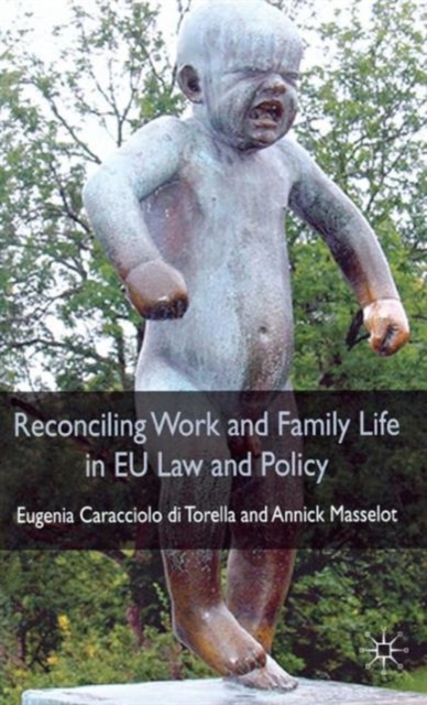 Reconciling Work and Family Life in EU Law and Policy, Hardback Book