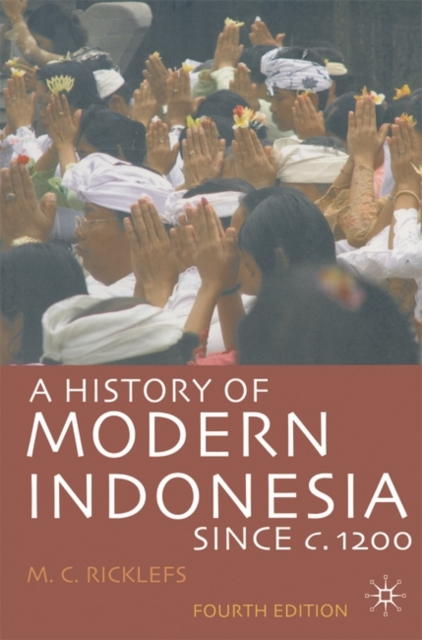 A History of Modern Indonesia since c.1200, Hardback Book