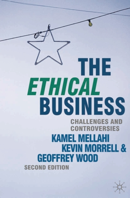 The Ethical Business : Challenges and Controversies, Paperback / softback Book