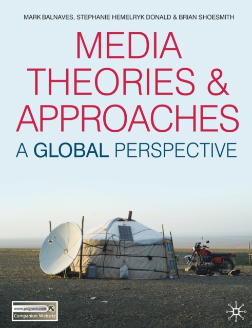 Media Theories and Approaches : A Global Perspective, Paperback / softback Book