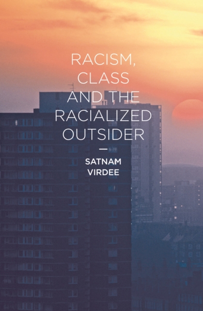 Racism, Class and the Racialized Outsider, Paperback / softback Book