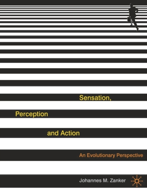 Sensation, Perception and Action : An Evolutionary Perspective, Hardback Book