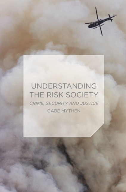 Understanding the Risk Society : Crime, Security and Justice, Hardback Book