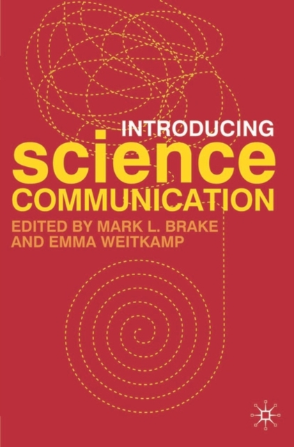Introducing Science Communication : A Practical Guide, Hardback Book