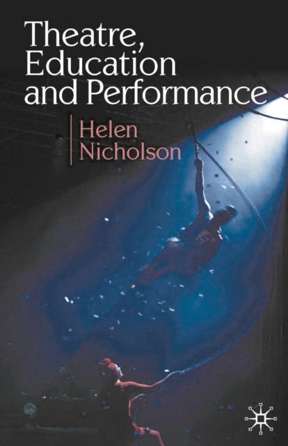 Theatre, Education and Performance, Hardback Book