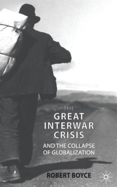 The Great Interwar Crisis and the Collapse of Globalization, Hardback Book