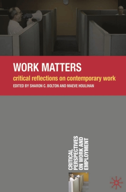 Work Matters : Critical Reflections on Contemporary Work, Paperback / softback Book