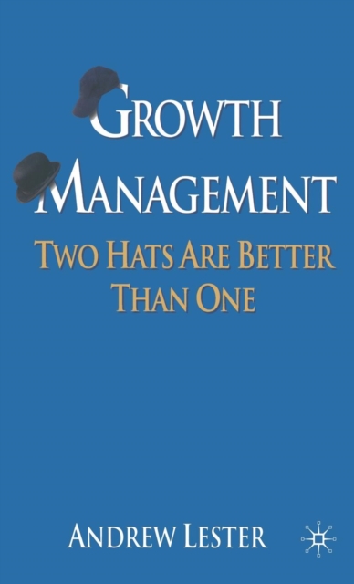 Growth Management : Two Hats are Better than One, Hardback Book
