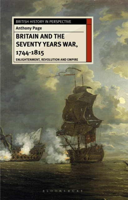 Britain and the Seventy Years War, 1744-1815 : Enlightenment, Revolution and Empire, Hardback Book