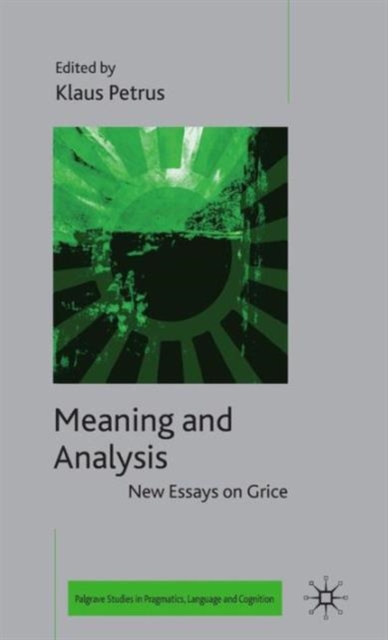 Meaning and Analysis: New Essays on Grice, Hardback Book