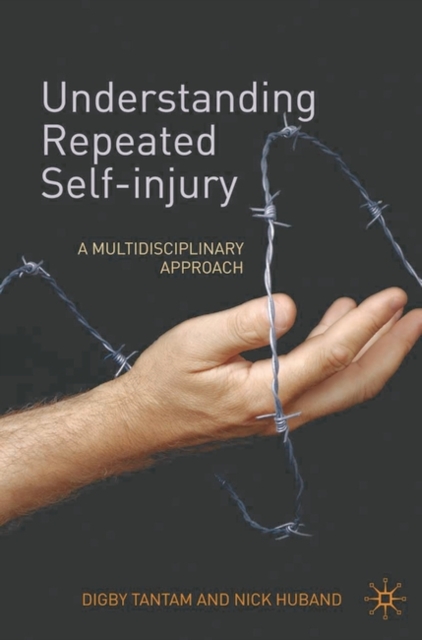 Understanding Repeated Self-Injury : A Multidisciplinary Approach, Hardback Book