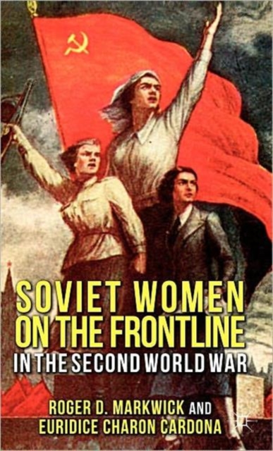 Soviet Women on the Frontline in the Second World War, Hardback Book