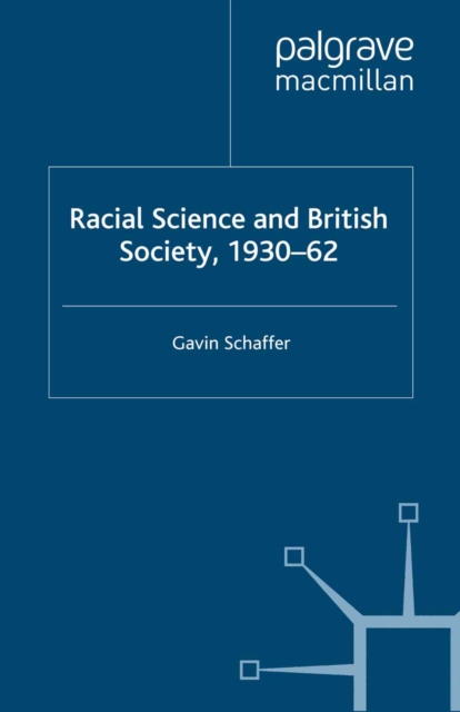 Racial Science and British Society, 1930-62, PDF eBook