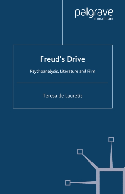 Freud's Drive : Psychoanalysis, Literature and Film, PDF eBook